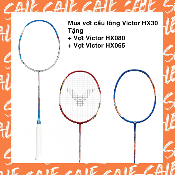 Combo mua vợt cầu lông Victor HX30 tặng vợt Victor HX080 + Vợt Victor HX065